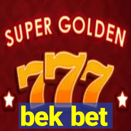 bek bet